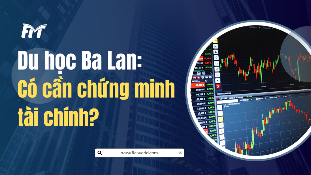 Du Học Ba Lan Có Cần Chứng Minh Tài Chính?