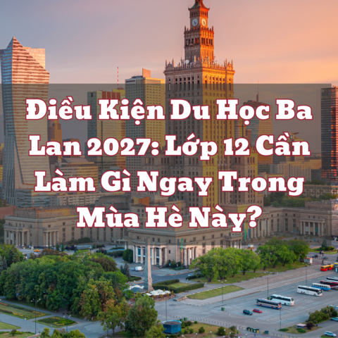 Điều Kiện Du Học Ba Lan 2027