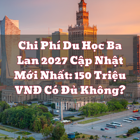 Chi Phí Du Học Ba Lan 2027